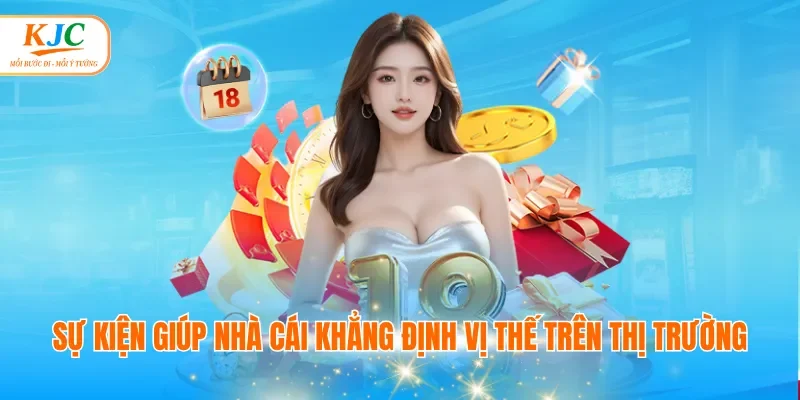 Sự kiện giúp nhà cái khẳng định vị thế trên thị trường